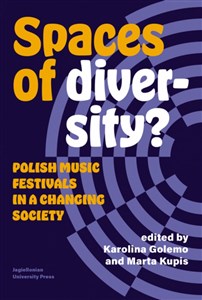 Obrazek Spaces of Diversity? Polish Music Festivals in a Changing Society