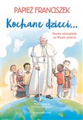 Polska książka : Kochane dz... - Domenico Agasso, Papież Franciszek