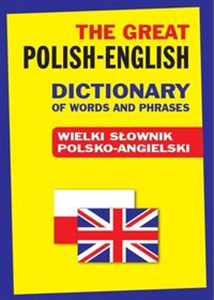 Bild von The Great Polish-English Dictionary of Words and Phrases Wielki słownik polsko-angielski