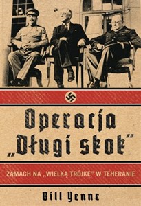 Bild von Operacja Długi Skok Zamach na Wielka Trójkę w Teheranie