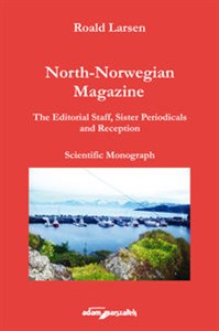 Obrazek North-Norwegian Magazine The Editorial Staff, Sister Periodicals and Reception. Scientific Monograph