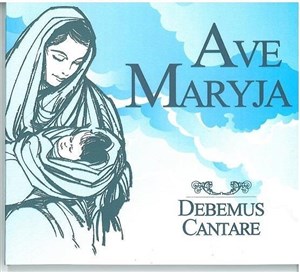 Bild von Debemus Cantare - Ave Maryja CD