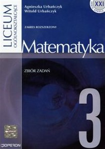 Bild von Matematyka 3 Zbiór zadań Zakres rozszerzony Liceum ogólnokształcące