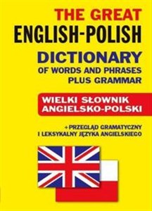 Bild von The Great English-Polish Dictionary of Words and Phrases plus Grammar Wielki słownik angielsko-polski + przegląd gramatyczny i leksykalny języka angielskiego