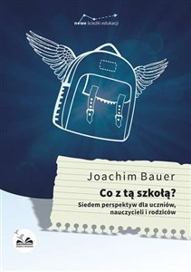 Obrazek Co z tą szkołą? Siedem perspektyw dla uczniów, nauczycieli i rodziców