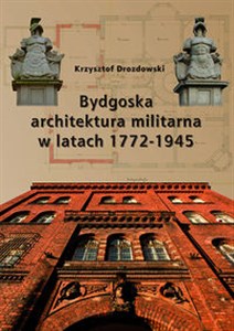 Bild von Bydgoska architektura militarna 1772-1945