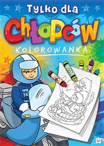 Obrazek Tylko dla chłopców Kolorowanka
