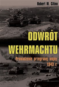 Obrazek Odwrót Wehrmachtu Prowadzenie przegranej wojny 1943 roku