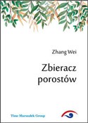 Zbieracz p... - Zhang Wei -  Książka z wysyłką do Niemiec 