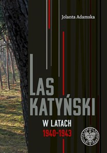 Obrazek Las Katyński w latach 1940-1943