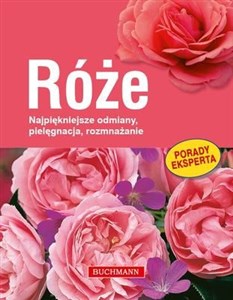 Bild von Róże Najpiękniejsze odmiany, pielęgnacja, rozmnażanie