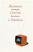 Rozmowa Li... - Piotr Kępiński, Herkus Kuncius -  Książka z wysyłką do Niemiec 