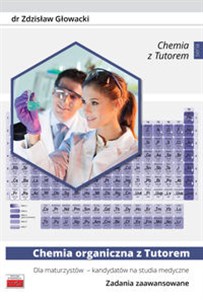 Obrazek Chemia organiczna z Tutorem dla maturzystów - kandydatów na studia medyczne Zadania zaawansowane