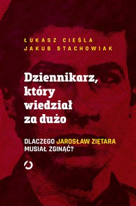 Bild von Dziennikarz który wiedział za dużo Dlaczego Jarosław Ziętara musiał zginąć?