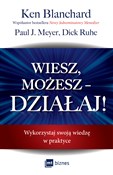 Wiesz, moż... - Ken Blanchard, Paul J. Meyer, Dick Ruhe - buch auf polnisch 