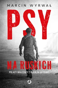 Obrazek Psy na ruskich Polacy walczący z Rosją w Ukrainie