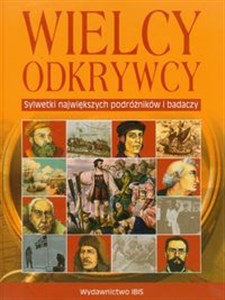 Bild von Wielcy odkrywcy Sylwetki największych podróżników i badaczy