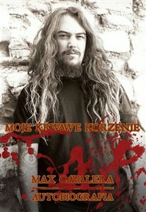 Bild von Max Cavalera. Moje krwawe korzenie Autobiografia