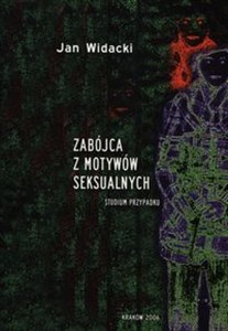 Obrazek Zabójca z motywów seksulanych Studium przypadku