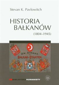 Obrazek Historia Bałkanów (1804-1945)