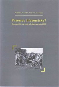 Obrazek Przemoc filosemicka? Nowe polskie narracje o Żydach po roku 2000