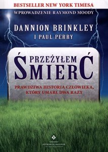 Obrazek Przeżyłem śmierć Prawdziwa historia człowieka, który umarł dwa razy