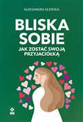 Polska książka : Bliska sob... - Aleksandra Sileńska