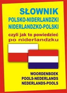 Bild von Słownik polsko-niderlandzki niderlandzko-polski czyli jak to powiedzieć po niderlandzku