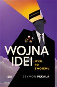Polska książka : Wojna Idei... - Szymon Pękala