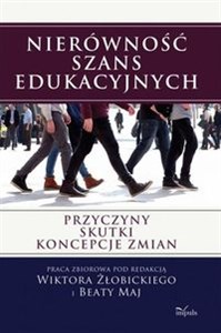 Obrazek Nierówność szans edukacyjnych Przyczyny, skutki, koncepcje zmian