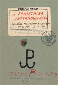 Bild von Waldemar Mikulec Z pamiętnika internowanego Kraków – Nowy wiśnicz – Załęże13 XII 1981 – 29 IV 1982