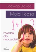 Książka : Moja I kla... - Jadwiga Stasica