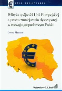 Bild von Polityka spójności Unii Europejskiej a proces zmniejszania dysproporcji w rozwoju gospodarczym Polski