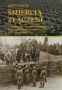 Bild von Śmiercią złączeni O cmentarzach z I wojny światowej na terenach Królestwa Polskiego administrowanych przez Austro-Węgr