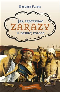 Obrazek Jak przetrwać... Zarazy w dawnej Polsce