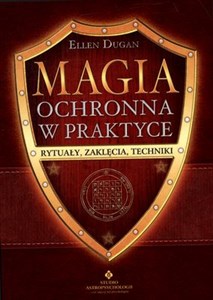 Obrazek Magia ochronna w praktyce Rytuały, zaklęcia, techniki