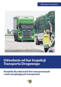Bild von Odwołania od kar Inspekcji Transportu Drogowego Poradnik dla właścicieli firm transportowych i osób zarządzających transportem
