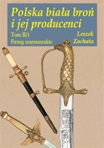 Bild von Polska biała broń i jej producenci Tom II. Firmy warszawskie