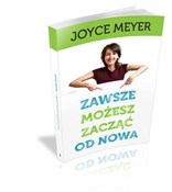 Pokaż szczegóły dla Zawsze możesz zacząć od nowa Polska książka : Zawsze moż... - Meyer Joyce
