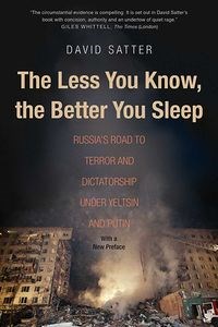 Bild von Less You Know, Better You Sleep Russia's Road to Terror and Dictatorship Under Yeltsin and Putin