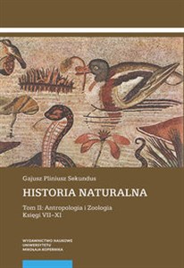 Obrazek Historia naturalna Tom 2 Antropologia i Zoologia Księgi VII-XI