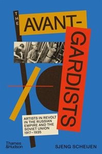 Bild von The Avant-Gardists Artists in Revolt in the Russian Empire and the Soviet Union 1917–1935