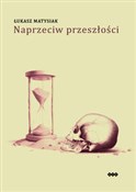 Naprzeciw ... - Łukasz Matysiak -  Polnische Buchandlung 