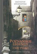 Zobacz : Poznańskie... - Krzysztof Kwaśniewski
