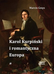 Obrazek Karol Kurpiński i romantyczna Europa