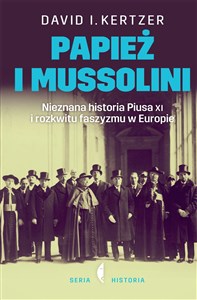Bild von Papież i Mussolini Nieznana historia Piusa XI i rozkwitu faszyzmu w Europie