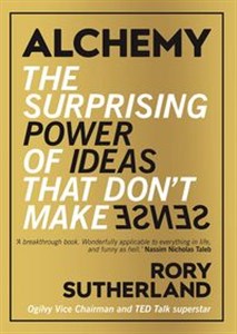 Bild von Alchemy the Surprising Power of Ideas that Don't Make Sense