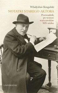 Bild von Notatki starego aktora Przewodnik po teatrze warszawskim XIX wieku