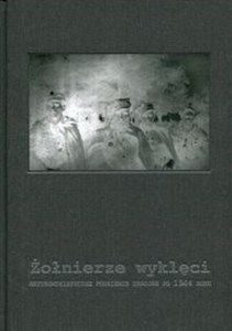 Bild von Żołnierze wyklęci Antykomunistyczne podziemie zbrojne po 1944 roku