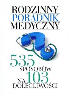 Obrazek Rodzinny poradnik medyczny 535 sposobów na 103 dolegliwości